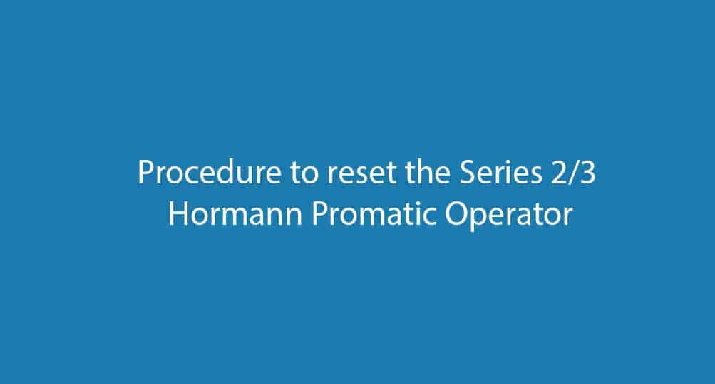 Procedure to reset the limits on the Hormann Series 2/3 ProMatic operator